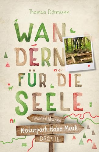 Naturpark Hohe Mark. Wandern für die Seele: Wohlfühlwege von Droste Verlag